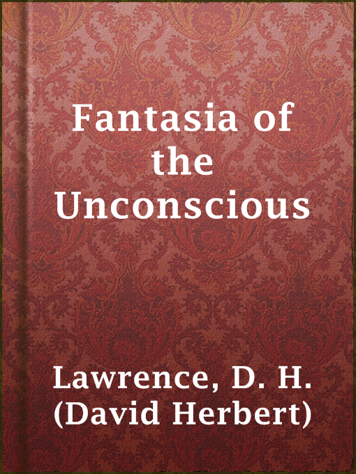 Title details for Fantasia of the Unconscious by D. H. (David Herbert) Lawrence - Available